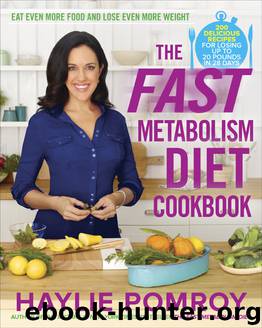 The Fast Metabolism Diet Cookbook by Haylie Pomroy