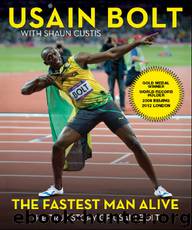 The Fastest Man Alive by Usain Bolt