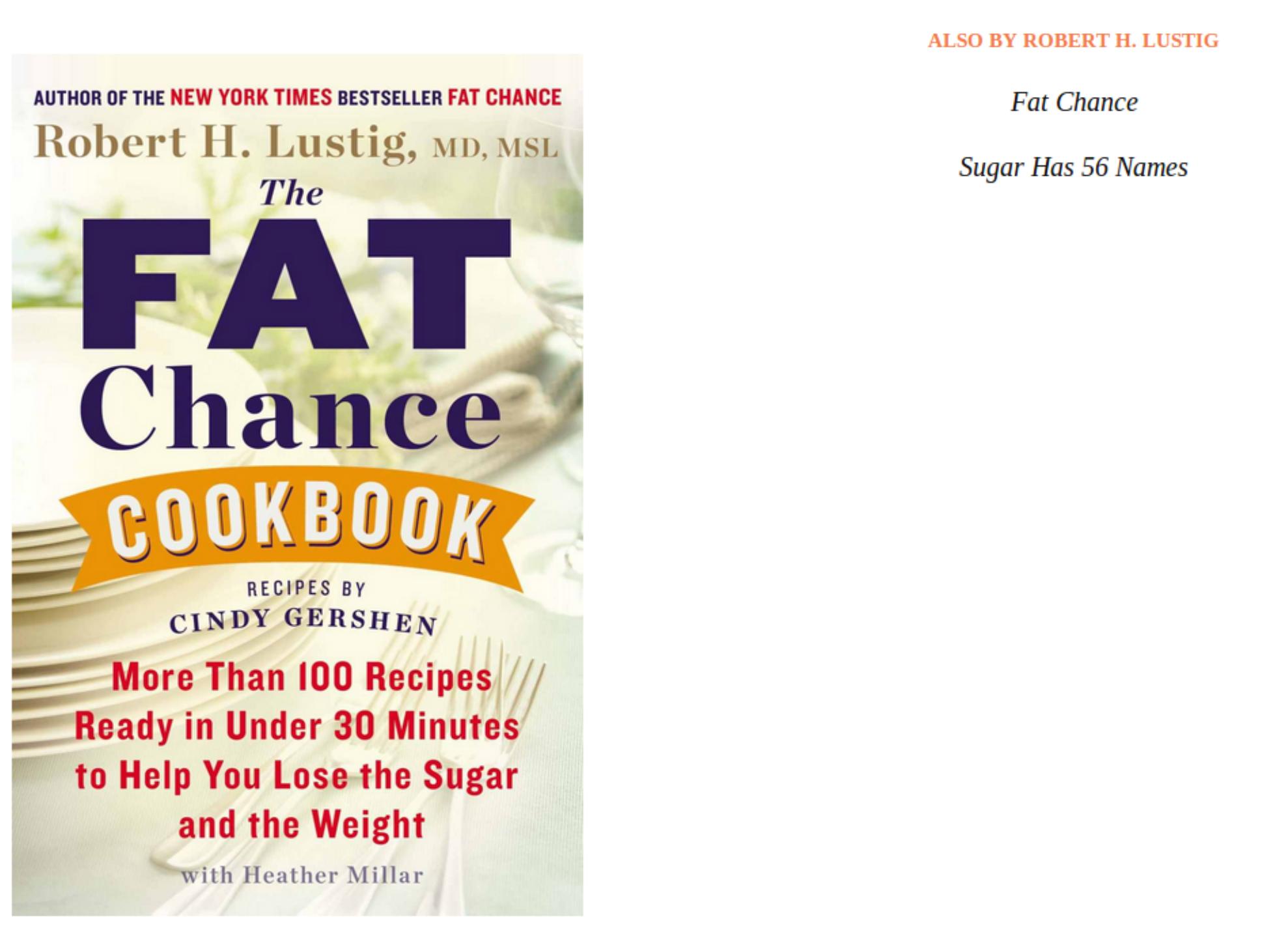 The Fat Chance Cookbook: More Than 100 Recipes Ready in Under 30 Minutes to Help YouLose the Sugar and the Weight by Robert H. Lustig Heather Millar Cindy Gershen
