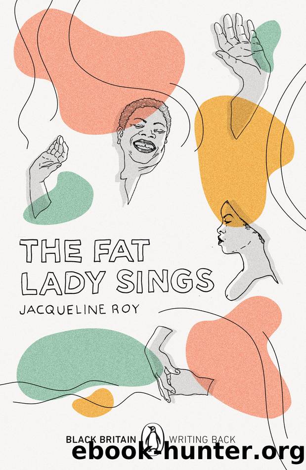 The Fat Lady Sings by Jacqueline Roy