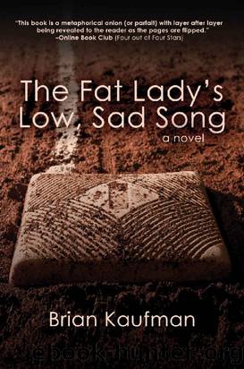 The Fat Lady's Low, Sad Song by Brian Kaufman