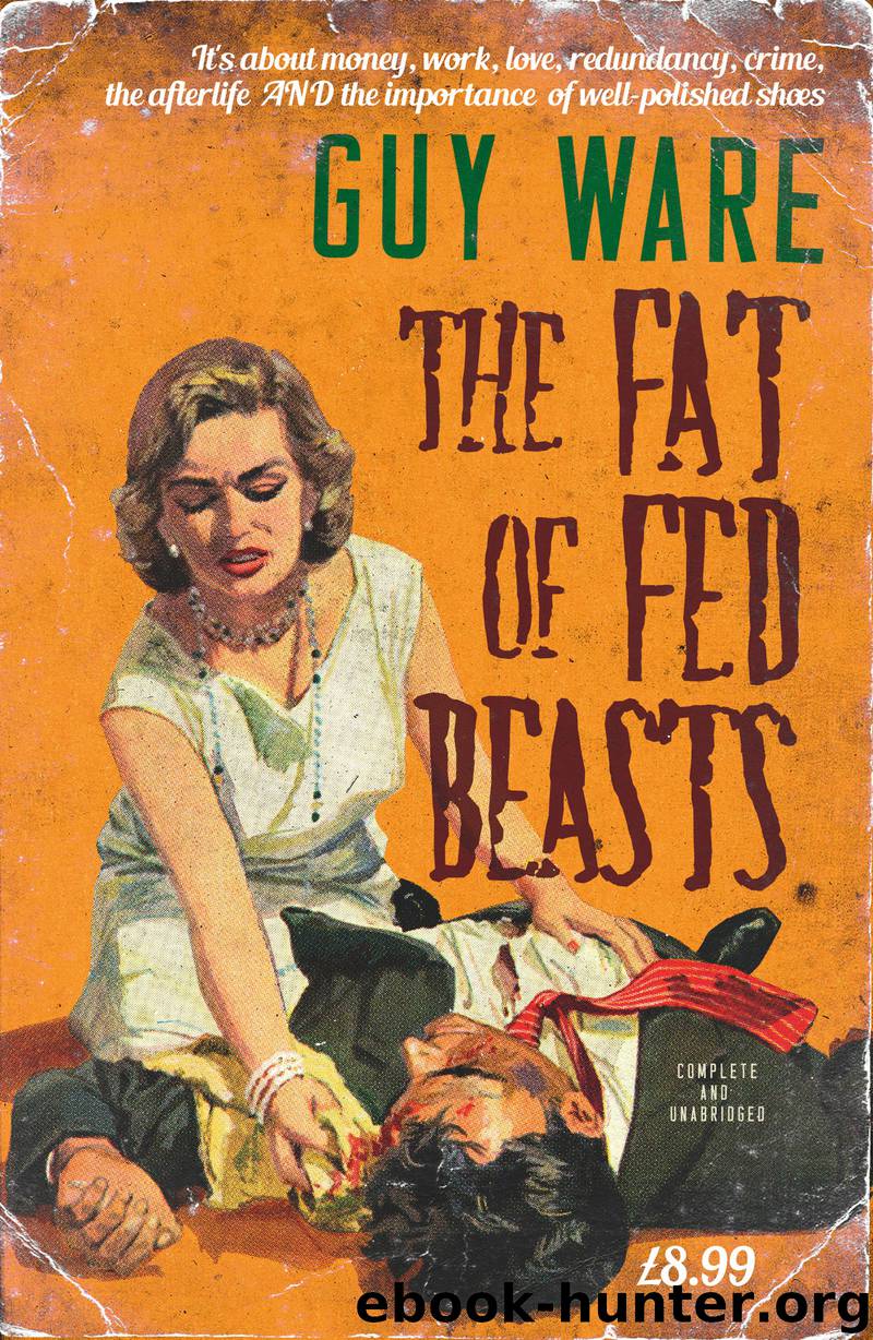 The Fat of Fed Beasts by Guy Ware