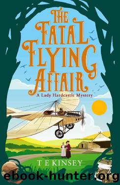 The Fatal Flying Affair (A Lady Hardcastle Mystery) by T E Kinsey