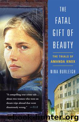 The Fatal Gift of Beauty; The trials of Amanda Knox by Nina Burleigh
