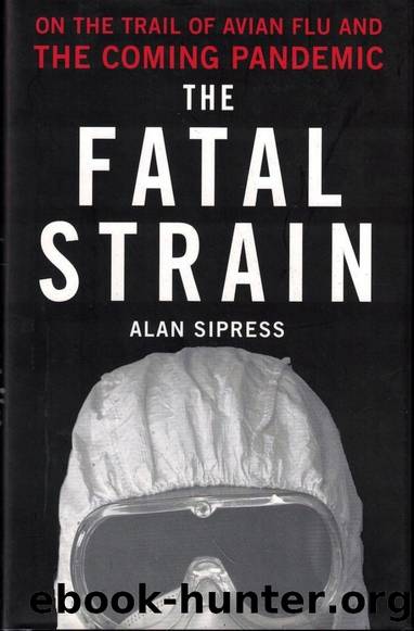 The Fatal Strain: On the Trail of the Avian Flu and the Coming Pandemic by Alan Sipress