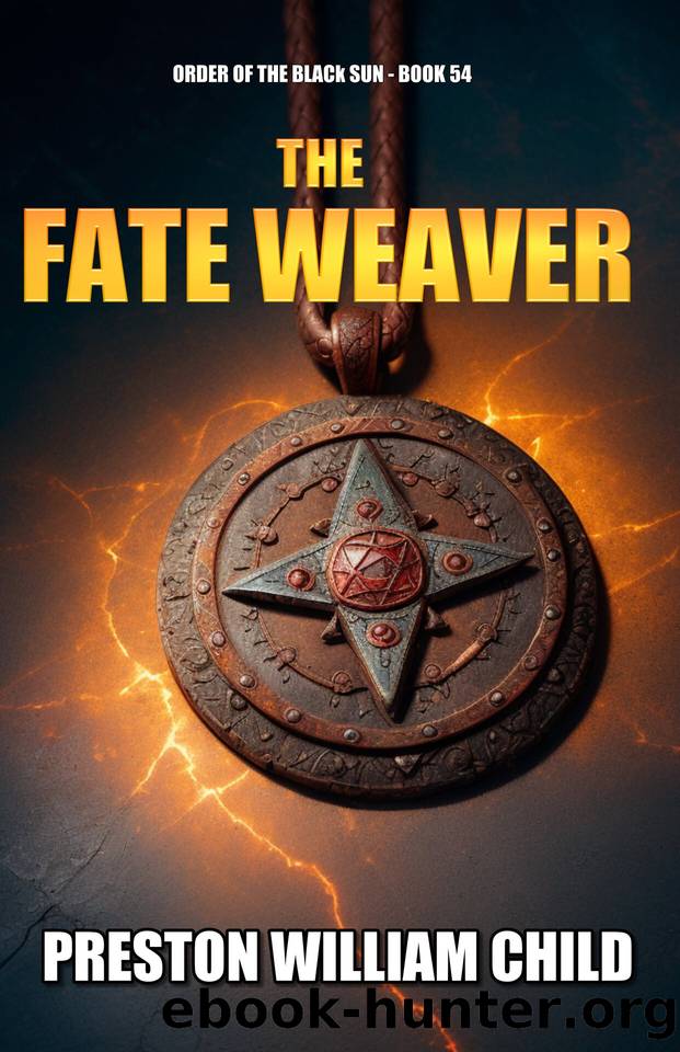 The Fate Weaver (Order of the Black Sun Book 54) by Child Preston William