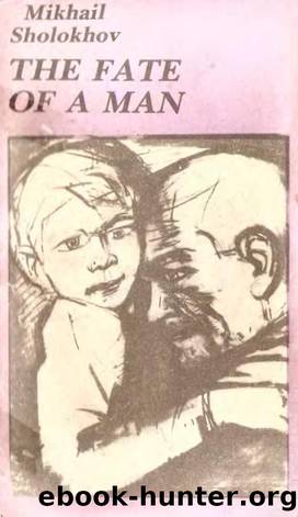 The Fate of A Man (19760 by Mikhail Sholokhov