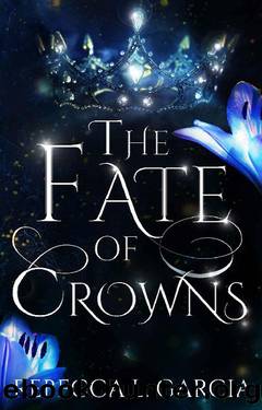 The Fate of Crowns by Rebecca L. Garcia