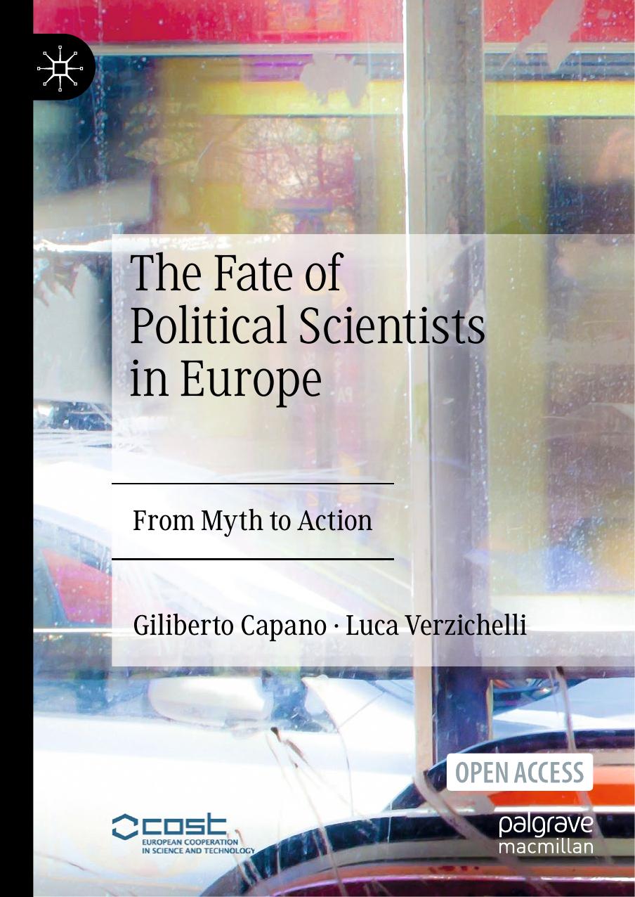 The Fate of Political Scientists in Europe: From Myth to Action by Giliberto Capano Luca Verzichelli