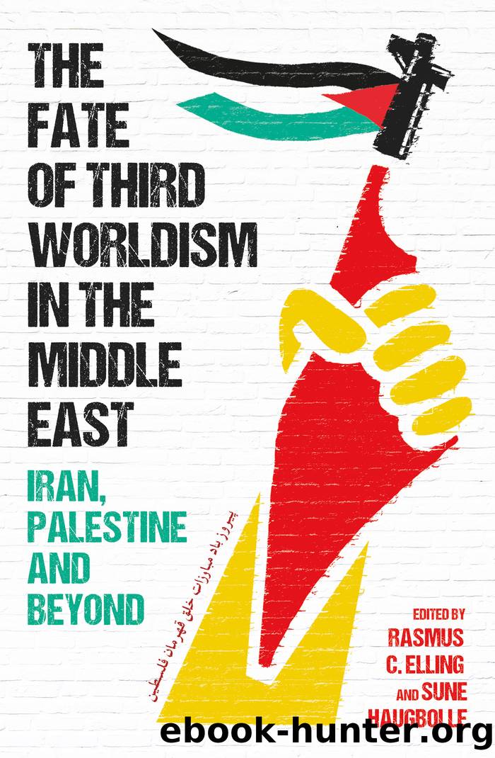 The Fate of Third Worldism in the Middle East by Rasmus C. Elling;Sune Haugbolle;