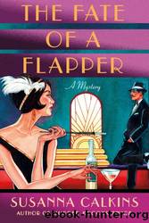 The Fate of a Flapper by Susanna Calkins