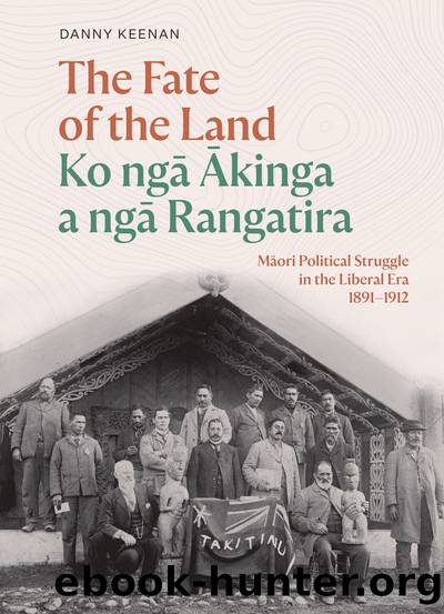 The Fate of the Land Ko nga Akinga a nga Rangatira by Danny Keenan