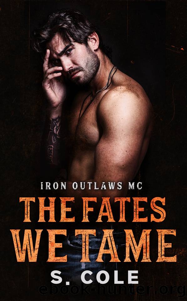 The Fates We Tame: Iron Outlaws MC Book 8 by S. Cole & Scarlett Cole