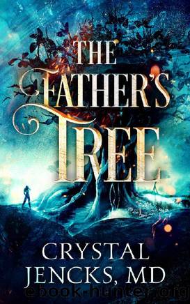 The Father's Tree: ... it's out there. by Crystal Jencks