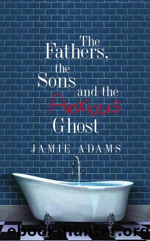 The Fathers, the Sons and the Anxious Ghost by Jamie Adams
