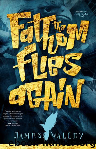 The Fathom Flies Again by James Walley