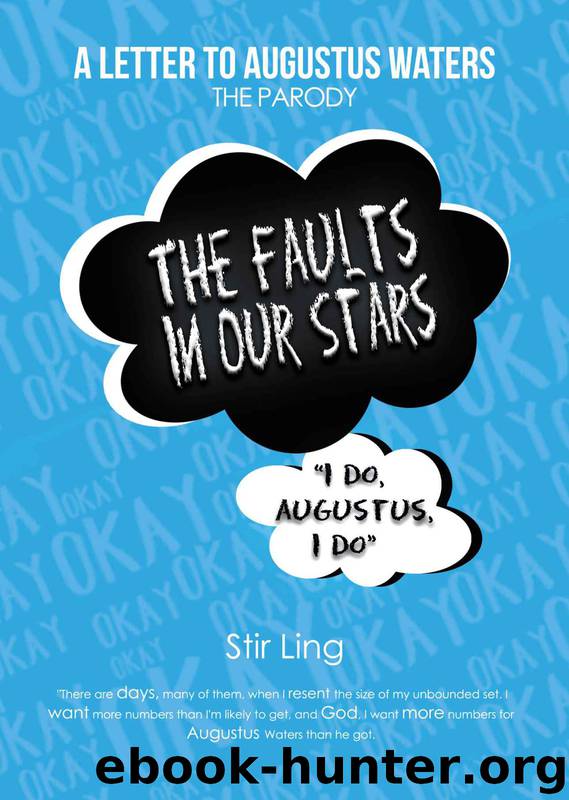 The Fault in Our Stars The Parody: A Letter to Augustus Waters (TFiOS) by Stir Ling
