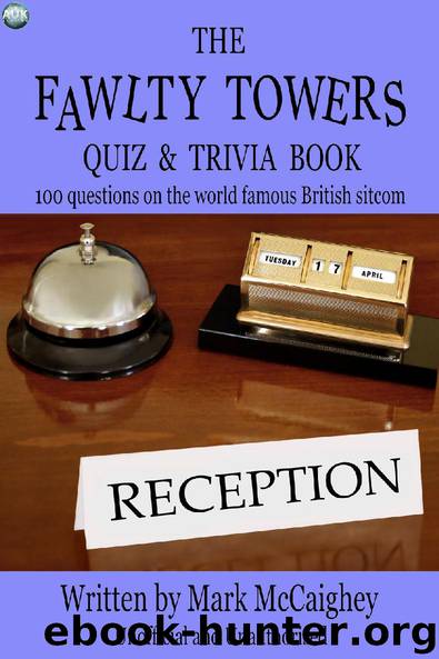 The Fawlty Towers Quiz & Trivia Book by Mark McCaighey
