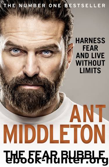 The Fear Bubble by Ant Middleton