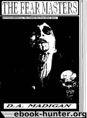 The Fear Masters (The Zombie Ray From Outer Space) by D.A. Madigan