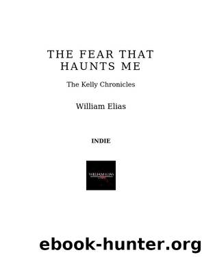 The Fear That Haunts Me by William Elias