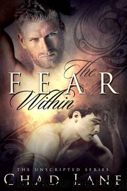 The Fear Within (The Unscripted Series Book 1) by Chad Lane