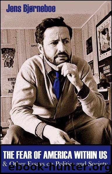 The Fear of America Within Us: & Other Essays On Politics & Society by Jens Bjørneboe