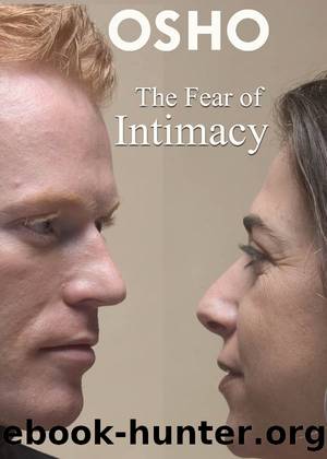 The Fear of Intimacy by Osho