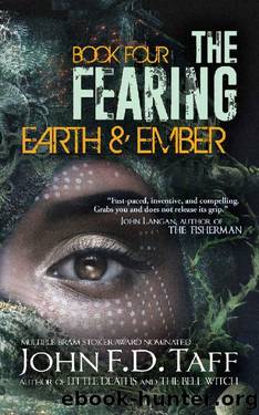 The Fearing_Book Four_Earth and Ember by John F. D. Taff