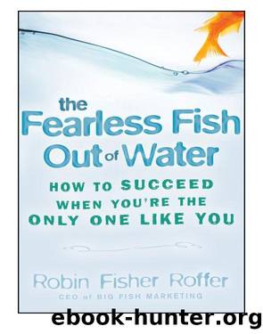 The Fearless Fish Out of Water by Robin Fisher Roffer