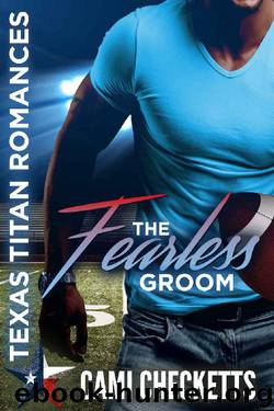 The Fearless Groom (Texas Titan Romances) by Cami Checketts