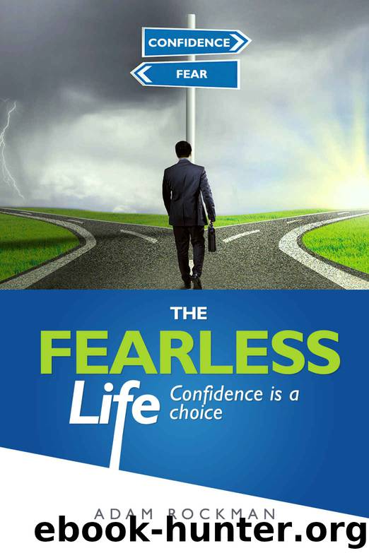 The Fearless Life: Confidence is a Choice by Adam Rockman