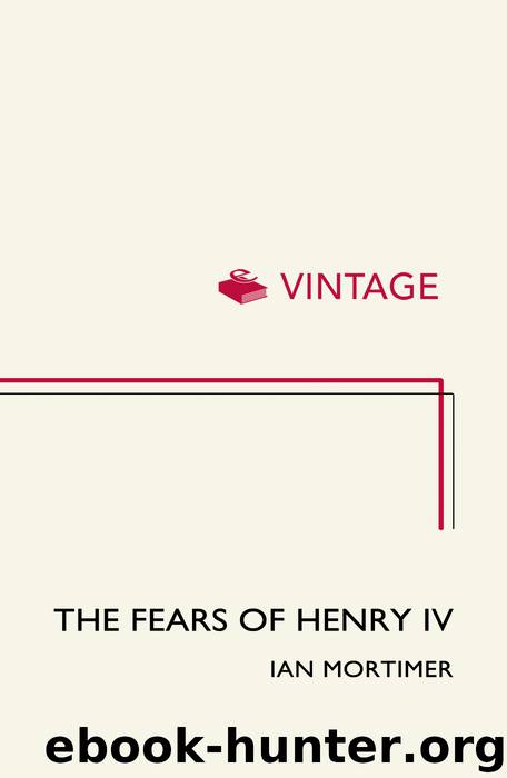 The Fears of Henry IV by Ian Mortimer