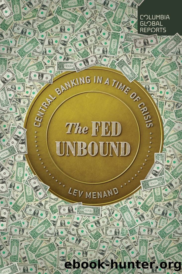 The Fed Unbound: The Trouble With Government by Central Bank by Lev Menand