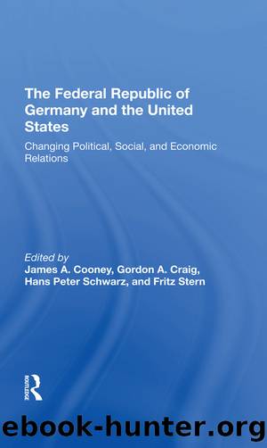 The Federal Republic of Germany and the United States: Changing Political, Social, and Economic Relations by unknow