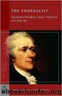 The Federalist papers by Alexander Hamilton; James Madison; John Jay; Lawrence Goldman
