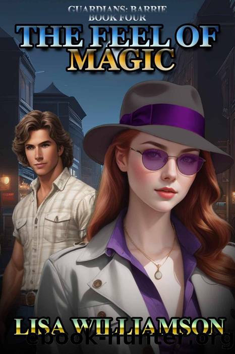 The Feel of Magic (Guardians: Barrie Tales, #4) by Lisa Williamson