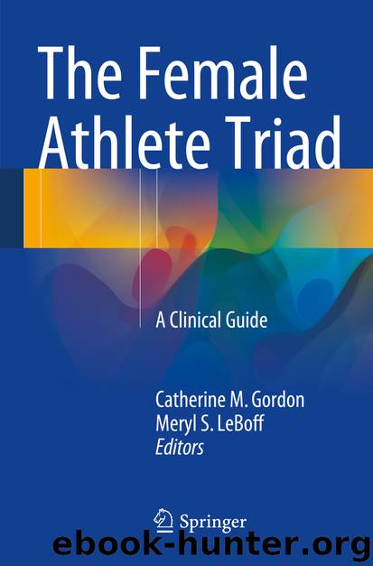 The Female Athlete Triad by Catherine M. Gordon & Meryl S. LeBoff