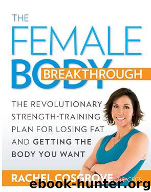 The Female Body Breakthrough by Rachel Cosgrove