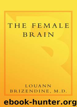 The Female Brain by M.D. Louann Brizendine