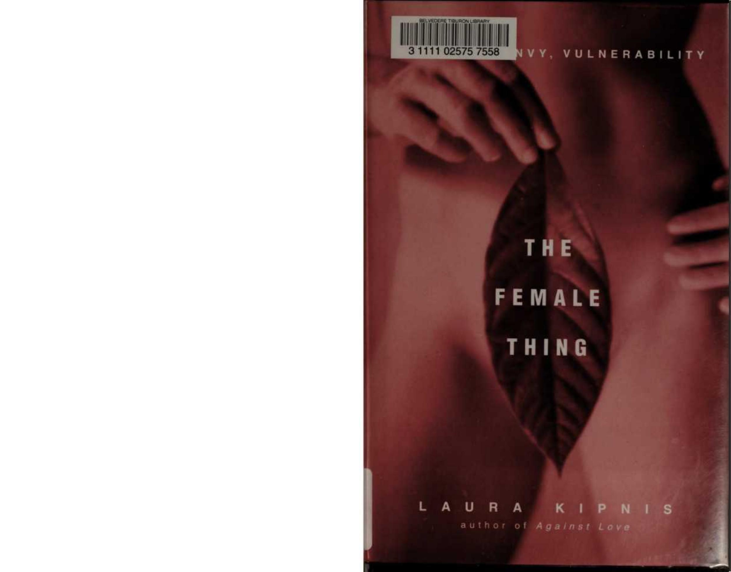 The Female Thing: Dirt, Sex, Envy, Vulnerability by Laura Kipnis