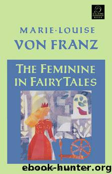 The Feminine in Fairy Tales by Marie-Louise von Franz