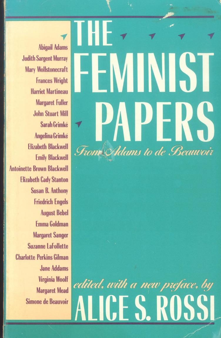 The Feminist Papers: From Adams to de Beauvoir by Abagail Adams