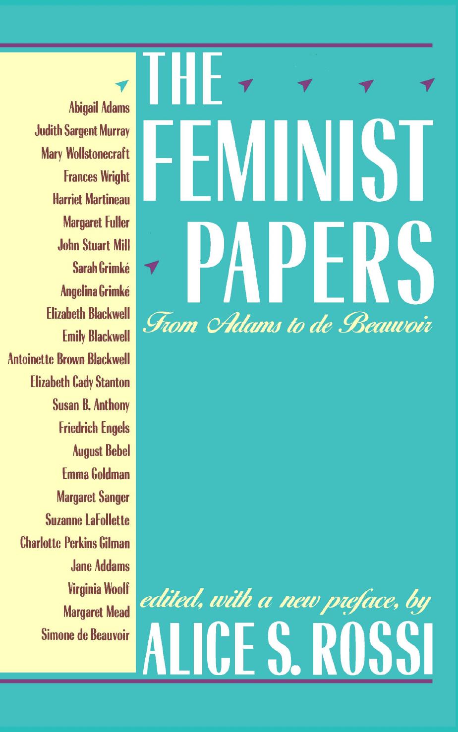 The Feminist Papers: From Adams to de Beauvoir by Alice S. Rossi (Ed.)