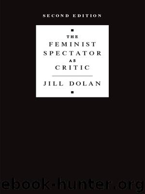 The Feminist Spectator As Critic by Dolan Jill;