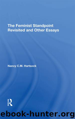 The Feminist Standpoint Revisited, And Other Essays by Hartsock Nancy C.M