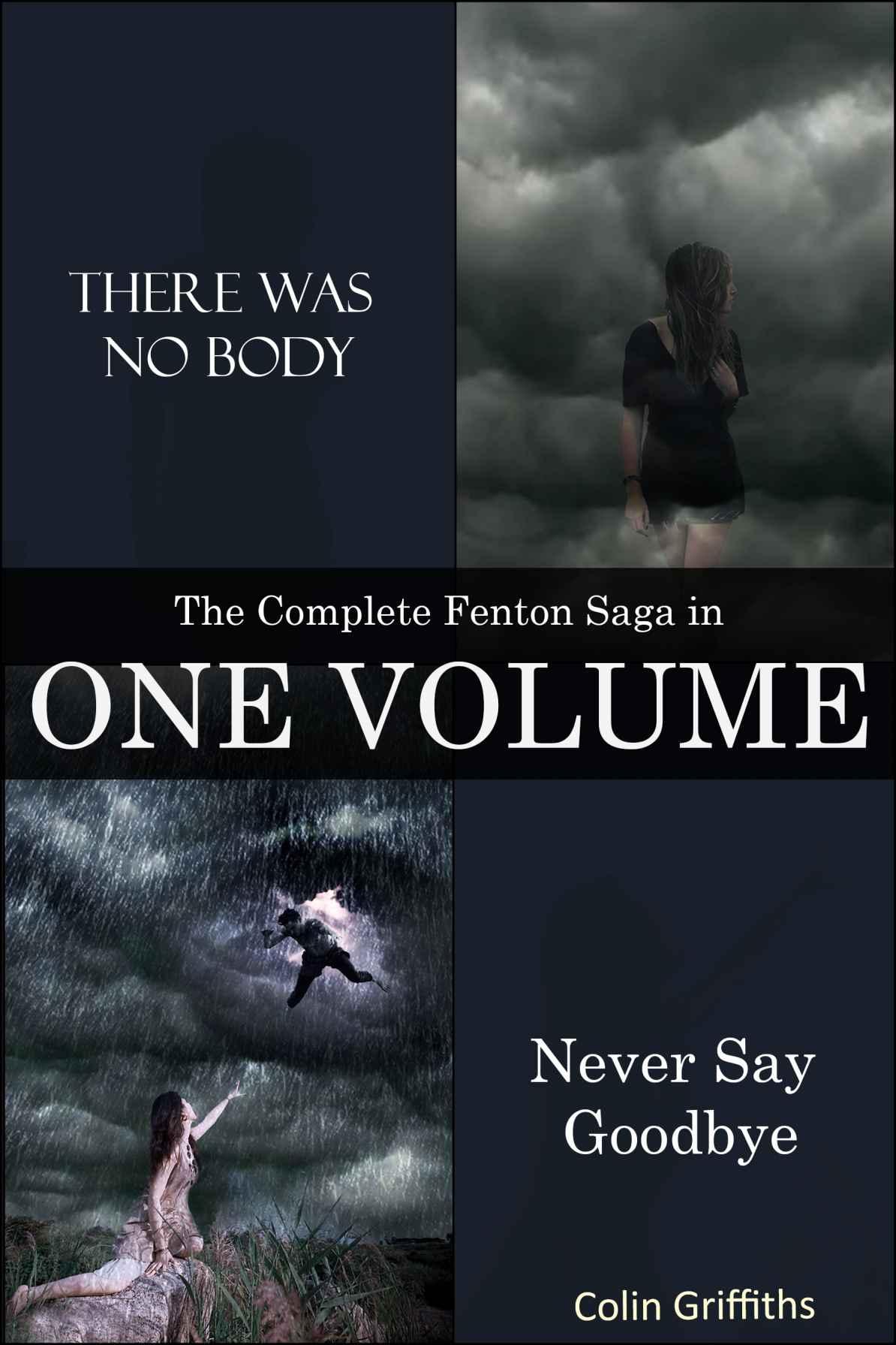 The Fenton Saga: Never Say Goodbye / There Was No Body. by Griffiths Colin