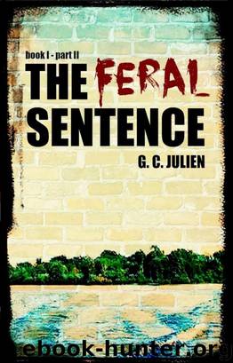 The Feral Sentence (Book 1, Part 2) by G. C. Julien