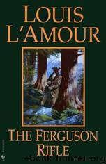 The Ferguson Rifle by Louis L'amour