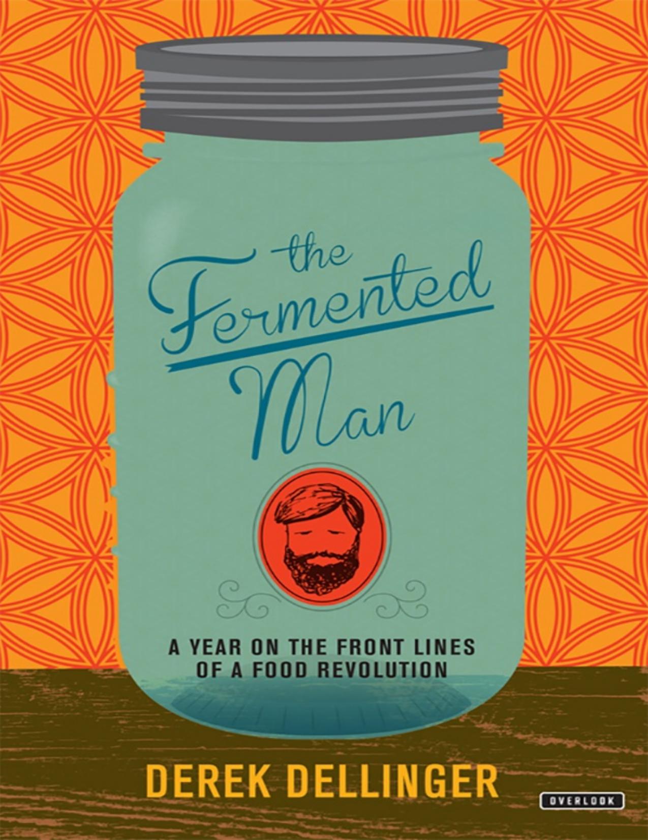 The Fermented Man by Derek Dellinger